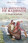 Aventures de Radisson (Les) - L'enfer ne br�le pas