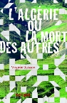 Alg�rie ou La mort des autres (L')