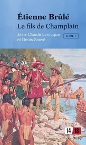 Etienne Br�l� - Le fils de Champlain
