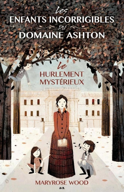 Les enfants incorrigibles du domaine Ashton tome 1 - Le hurlement myst�rieux